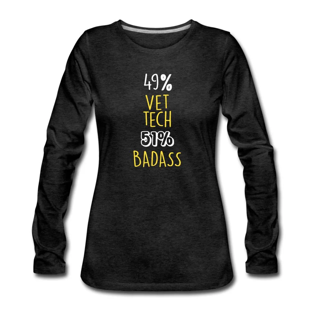 49% Vet tech 51% Badass Women's Premium Long Sleeve T-Shirt