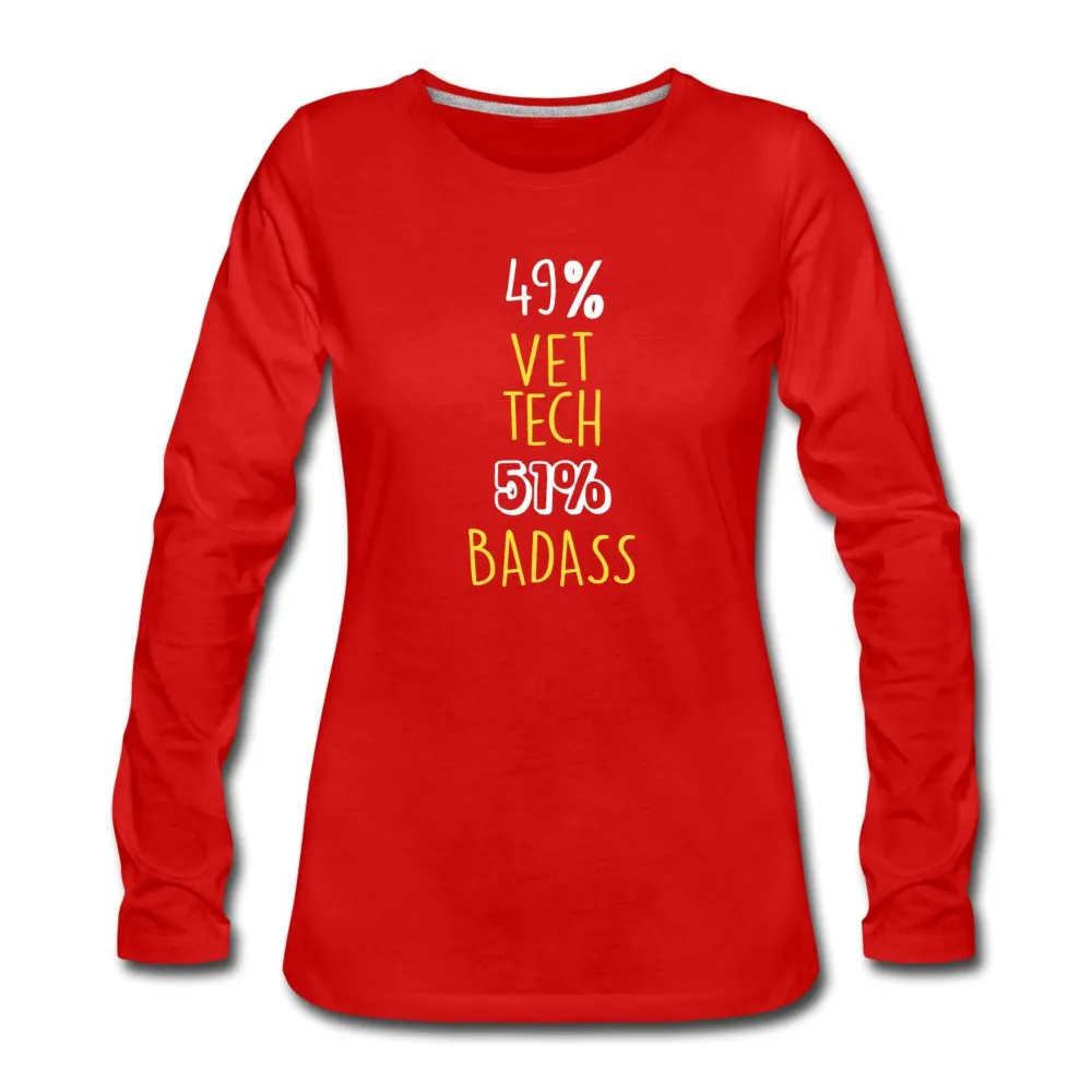 49% Vet tech 51% Badass Women's Premium Long Sleeve T-Shirt