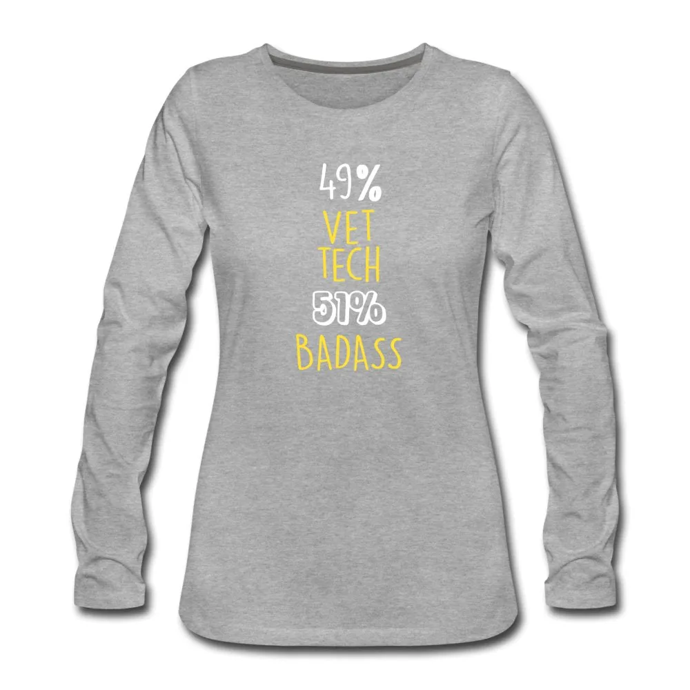 49% Vet tech 51% Badass Women's Premium Long Sleeve T-Shirt